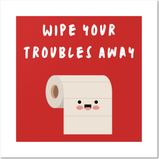 Wipe Your Troubles Away Posters and Art